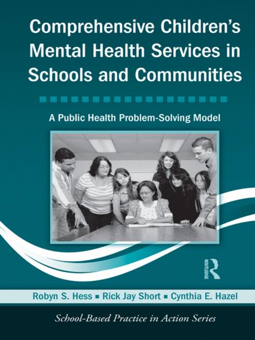 Cover of the book Comprehensive Children's Mental Health Services in Schools and Communities by Robyn S. Hess, Rick Jay Short, Cynthia E. Hazel, Taylor and Francis