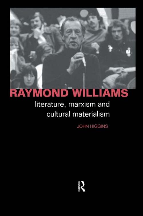 Cover of the book Raymond Williams by John Higgins, Taylor and Francis