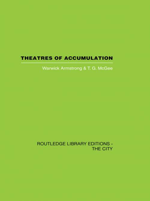 Cover of the book Theatres of Accumulation by Warwick Armstrong, T.G. McGee, Taylor and Francis