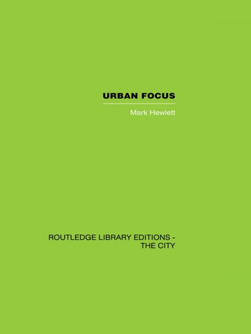 Cover of the book Urban Focus by Mark Hewlett, Taylor and Francis