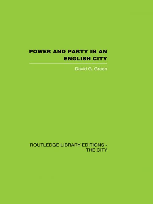 Cover of the book Power and Party in an English City by David G. Green, Taylor and Francis