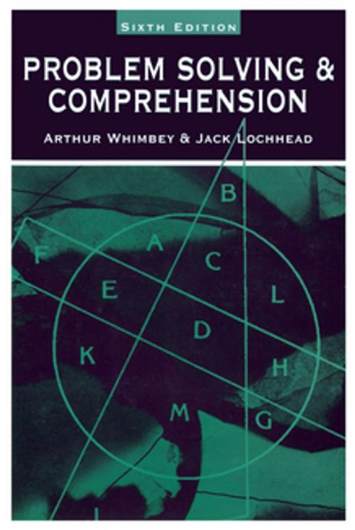 Cover of the book Problem Solving & Comprehension by Arthur Whimbey, Arthur Whimbey, Jack Lochhead, Jack Lochhead, Ron Narode, Taylor and Francis
