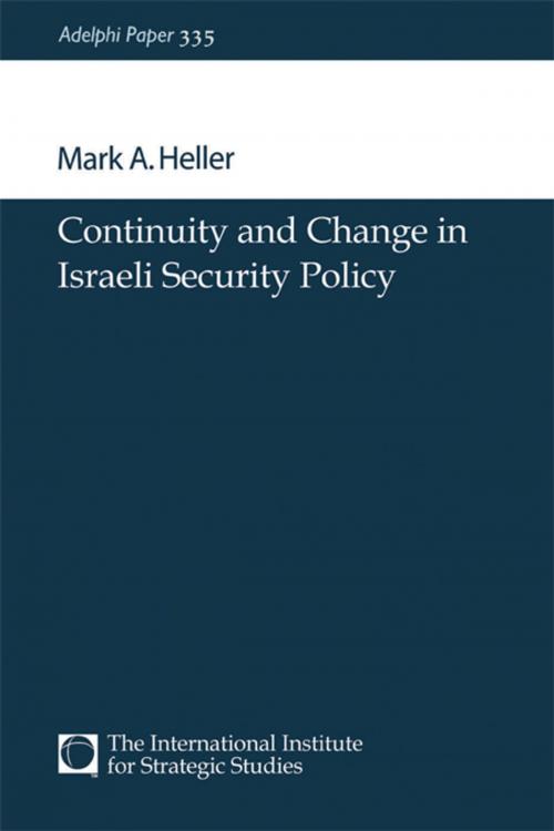 Cover of the book Continuity and Change in Israeli Security Policy by Mark A. Heller, Taylor and Francis