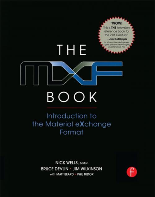 Cover of the book The MXF Book by Nick Wells, Oliver Morgan, Jim Wilkinson, Bruce Devlin, Taylor and Francis