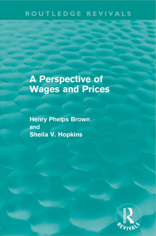 Cover of the book A Perspective of Wages and Prices (Routledge Revivals) by Henry Phelps Brown, Sheila V. Hopkins, Taylor and Francis