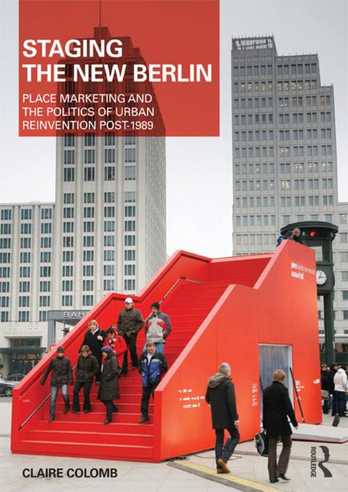 Cover of the book Staging the New Berlin by Claire Colomb, Taylor and Francis