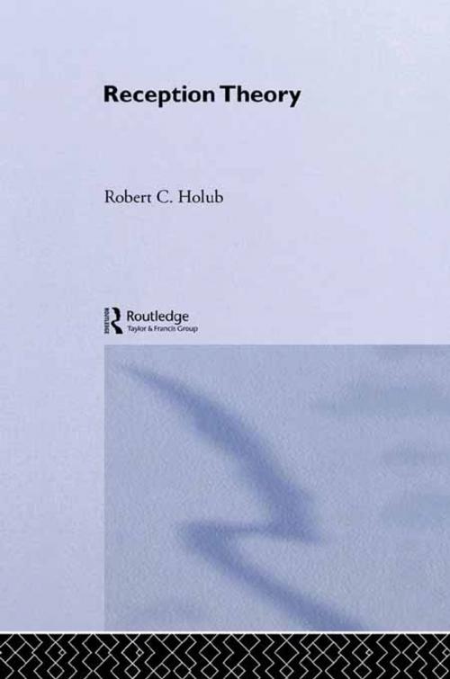 Cover of the book Reception Theory by Robert C. Holub, Taylor and Francis