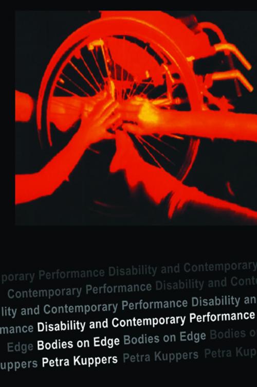 Cover of the book Disability and Contemporary Performance by Petra Kuppers, Taylor and Francis