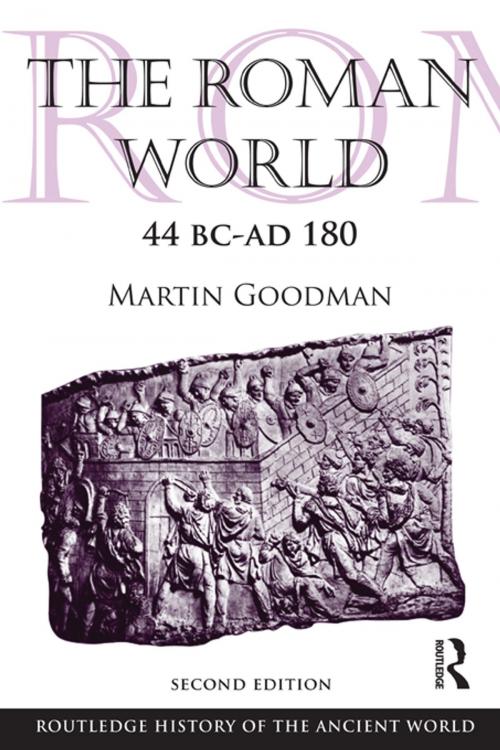 Cover of the book The Roman World 44 BC-AD 180 by Martin Goodman, Taylor and Francis