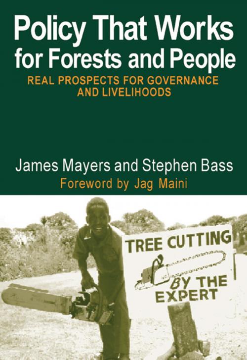 Cover of the book Policy That Works for Forests and People by Stephen Bass, James Mayers, Taylor and Francis