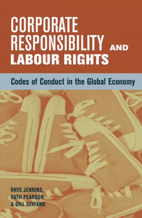 Cover of the book Corporate Responsibility and Labour Rights by Ruth Pearson, Gill Seyfang, Rhys Jenkins, Taylor and Francis