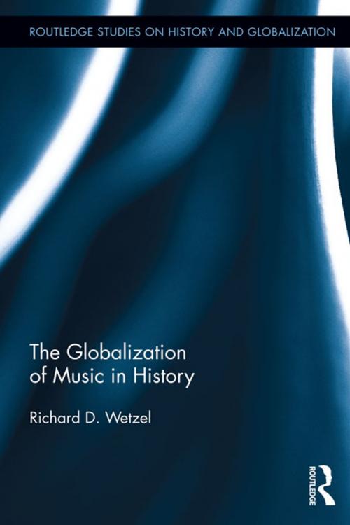 Cover of the book The Globalization of Music in History by Richard Wetzel, Taylor and Francis