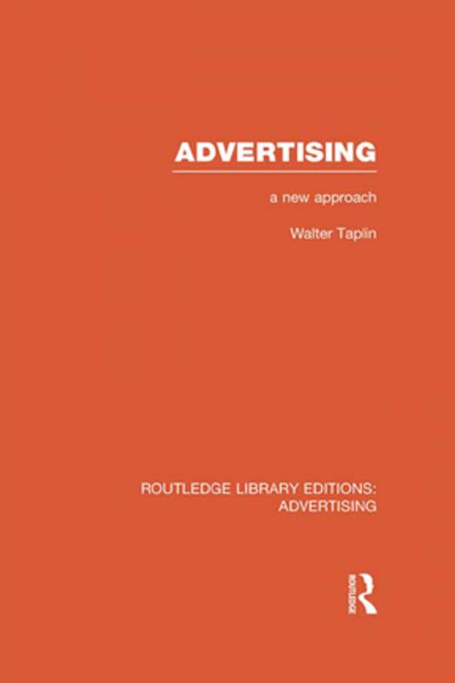 Cover of the book Advertising A New Approach (RLE Advertising) by Walter Taplin, Taylor and Francis