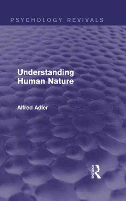 Cover of the book Understanding Human Nature (Psychology Revivals) by Alfred Adler, Taylor and Francis