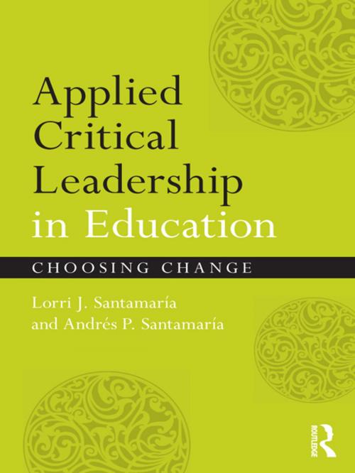 Cover of the book Applied Critical Leadership in Education by Lorri J. Santamaría, Andrés P. Santamaría, Taylor and Francis