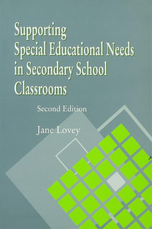 Cover of the book Supporting Special Educational Needs in Secondary School Classrooms by Jane Lovey, Taylor and Francis