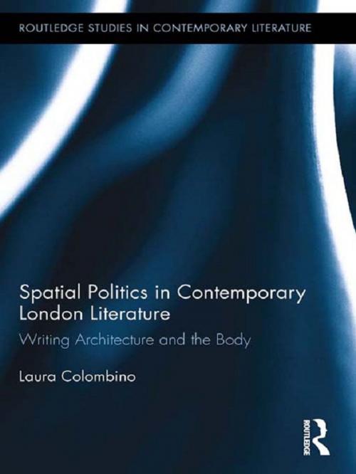 Cover of the book Spatial Politics in Contemporary London Literature by Laura Colombino, Taylor and Francis
