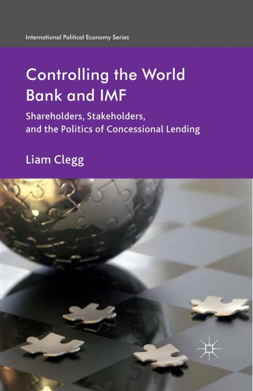 Cover of the book Controlling the World Bank and IMF by Liam Clegg, Palgrave Macmillan UK