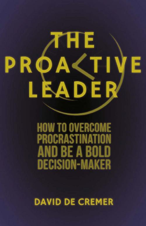 Cover of the book The Proactive Leader by David De Cremer, Palgrave Macmillan UK