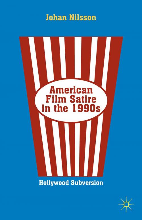 Cover of the book American Film Satire in the 1990s by J. Nilsson, Palgrave Macmillan US