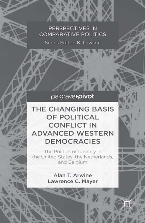 Cover of the book The Changing Basis of Political Conflict in Advanced Western Democracies by A. Arwine, L. Mayer, Palgrave Macmillan US