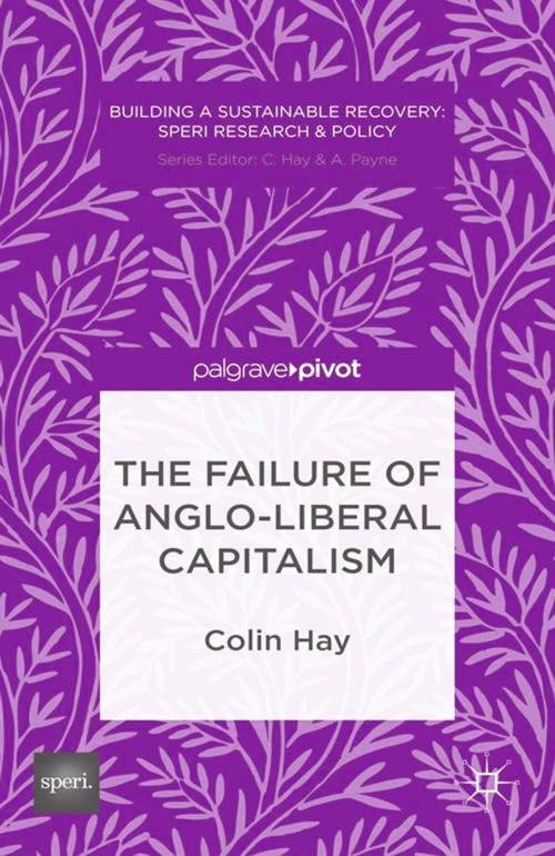 Cover of the book The Failure of Anglo-liberal Capitalism by C. Hay, Palgrave Macmillan UK