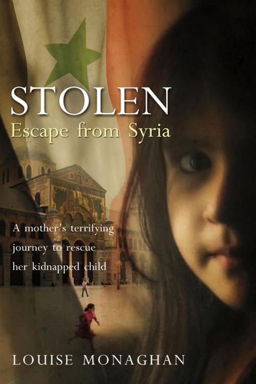 Cover of the book Stolen: Escape from Syria by Louise Monaghan, Yvonne Kinsella, St. Martin's Press