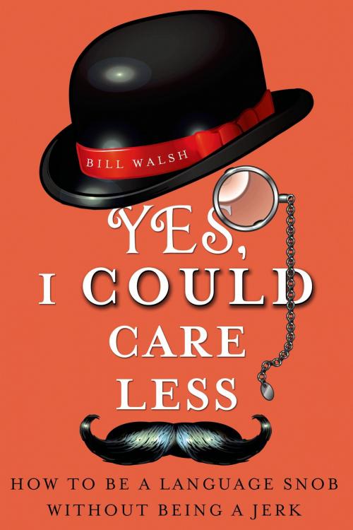 Cover of the book Yes, I Could Care Less by Bill Walsh, St. Martin's Press