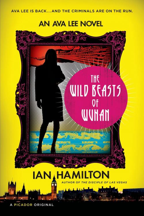 Cover of the book The Wild Beasts of Wuhan by Ian Hamilton, Picador