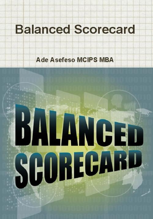 Cover of the book Balanced Scorecard by Ade Asefeso MCIPS MBA, AA Global Sourcing Ltd