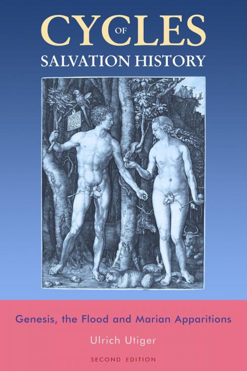Cover of the book Cycles of Salvation History: Genesis, the Flood and Marian Apparitions by Ulrich Utiger, Ulrich Utiger