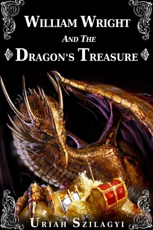 Cover of the book William Wright and the Dragon's Treasure by Uriah Szilagyi, Uriah Szilagyi