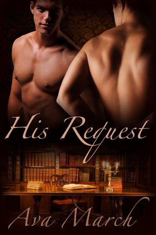 Cover of the book His Request by Ava March, Ava March