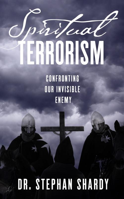 Cover of the book Spiritual Terrorism by Stephan Shardy, Stephan Shardy