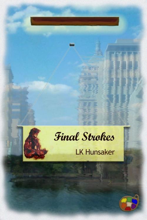 Cover of the book Final Strokes by LK Hunsaker, LK Hunsaker