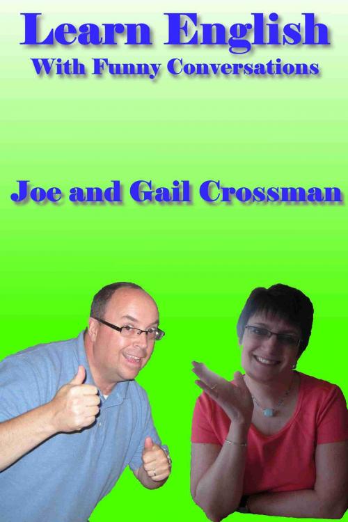 Cover of the book Learn English with Funny Conversations by Joe Crossman, Gail Crossman, Joe Crossman