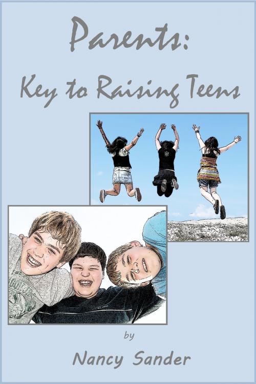 Cover of the book Parents: Key to Raising Teens by Nancy Sander, Nancy Sander
