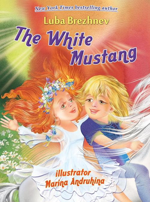 Cover of the book The White Mustang by Luba Brezhnev, Luba Brezhnev