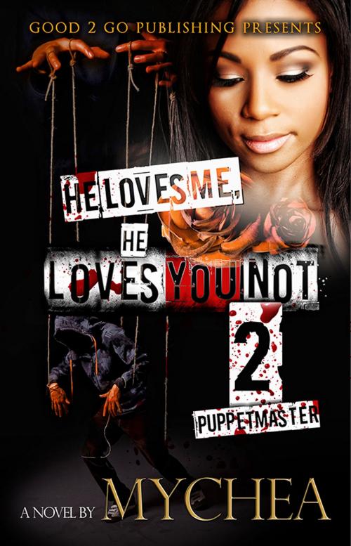 Cover of the book He Loves Me, He Loves You Not PT 2 by Mychea, Good2go Publishing LLC