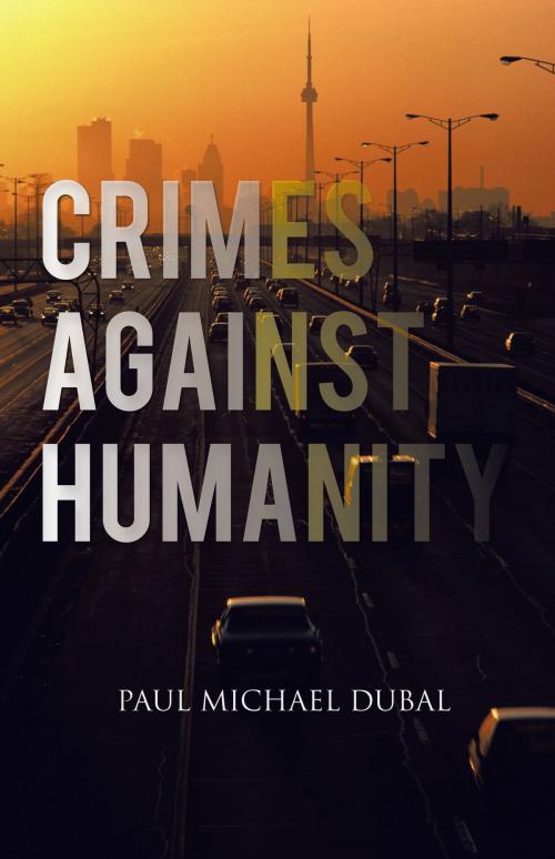 Cover of the book Crimes Against Humanity by Paul Michael Dubal, Paul Michael Dubal
