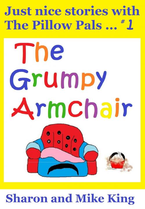 Cover of the book Pillow Pals: The Grumpy Armchair by Sharon King, Michael King, Sharon King