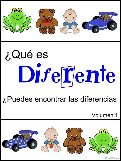 Cover of the book ¿Qué es diferente (Volumen 1) by Brad Shirley, Brad Shirley