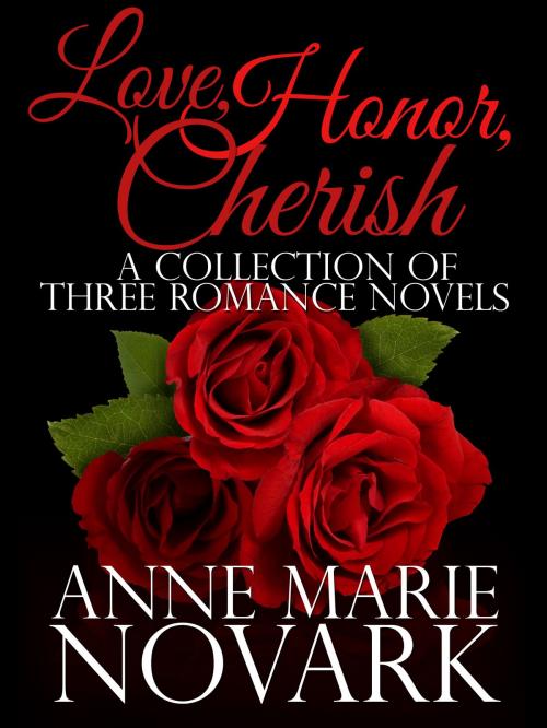 Cover of the book Love, Honor, Cherish Boxed Set by Anne Marie Novark, Anne Marie Novark
