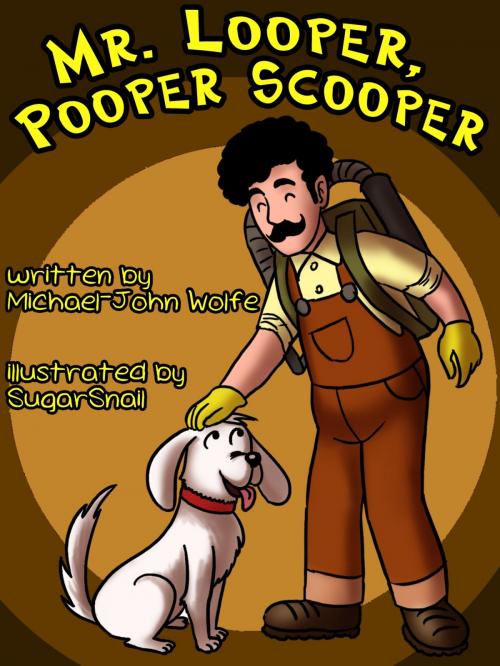 Cover of the book Mr. Looper, Pooper Scooper by Mike Wolfe, Mike Wolfe