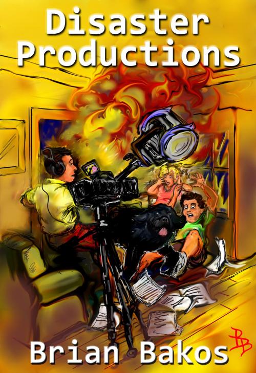 Cover of the book Disaster Productions by Brian Bakos, Brian Bakos