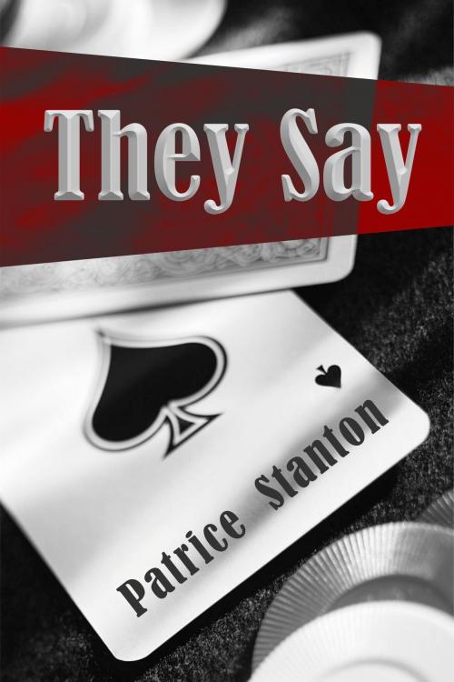 Cover of the book They Say by Patrice Stanton, Patrice Stanton