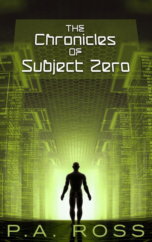 Cover of the book The Chronicles of Subject Zero by P.A. Ross, P.A. Ross