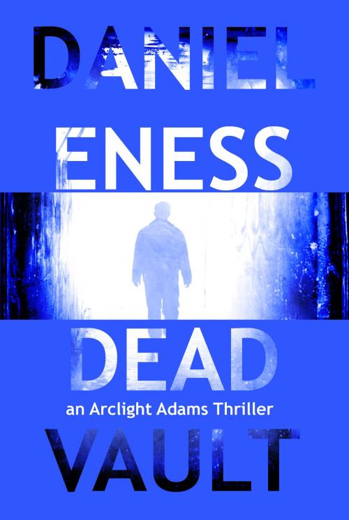 Cover of the book Dead Vault by Daniel Eness, Daniel Eness