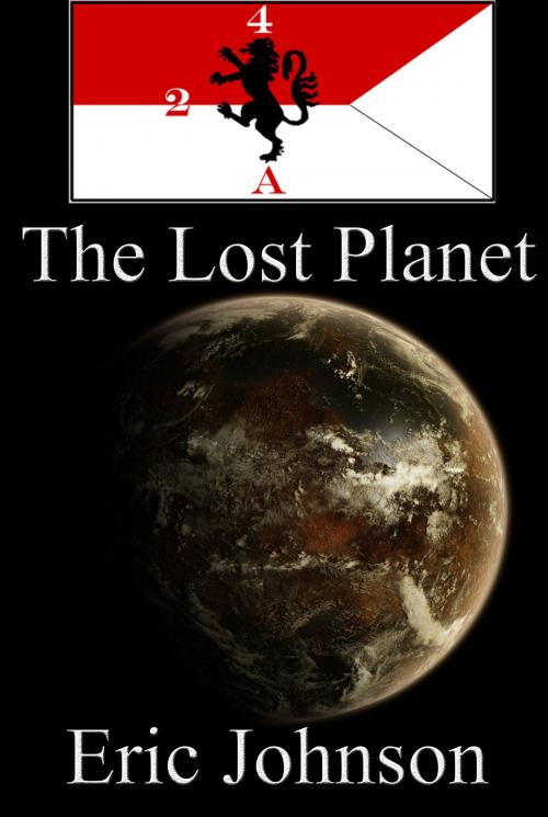 Cover of the book 2-4 Cavalry Book 12: The Lost Planet by Eric Johnson, Eric Johnson