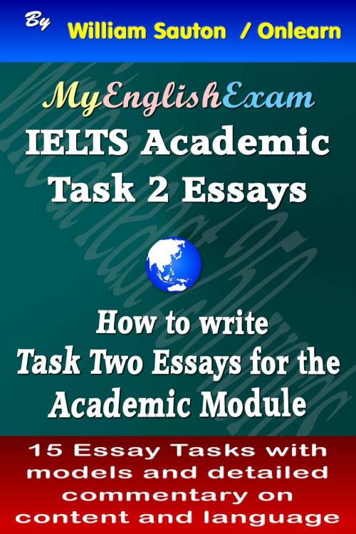 Cover of the book IELTS Task 2 Academic: How to Write Task Two Essays by William Sauton, Onlearn